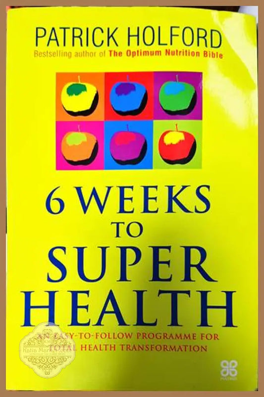 6 Weeks to Superhealth - Patrick Holford - Книги
