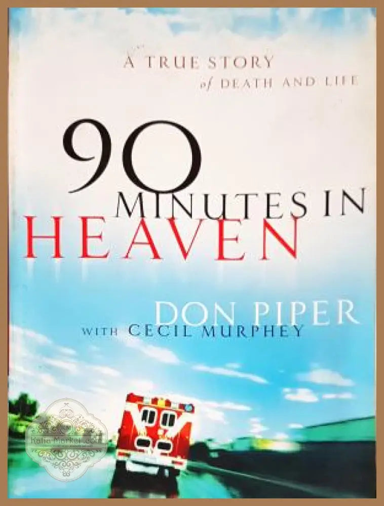90 Minutes in Heaven - Don Piper Cecil Murphey - Книга