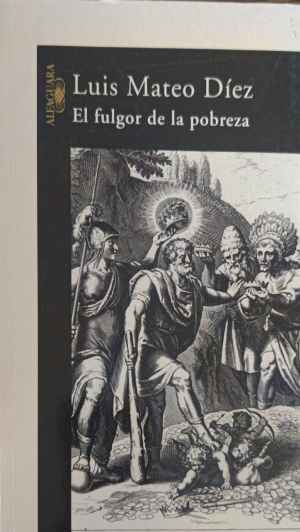 El fulgor de la pobreza - Luis Mateo Díez