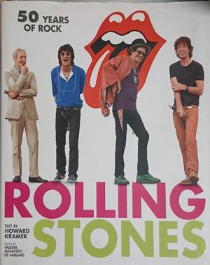 Rolling Stones: 50 Years of Rock - Howard Kramer