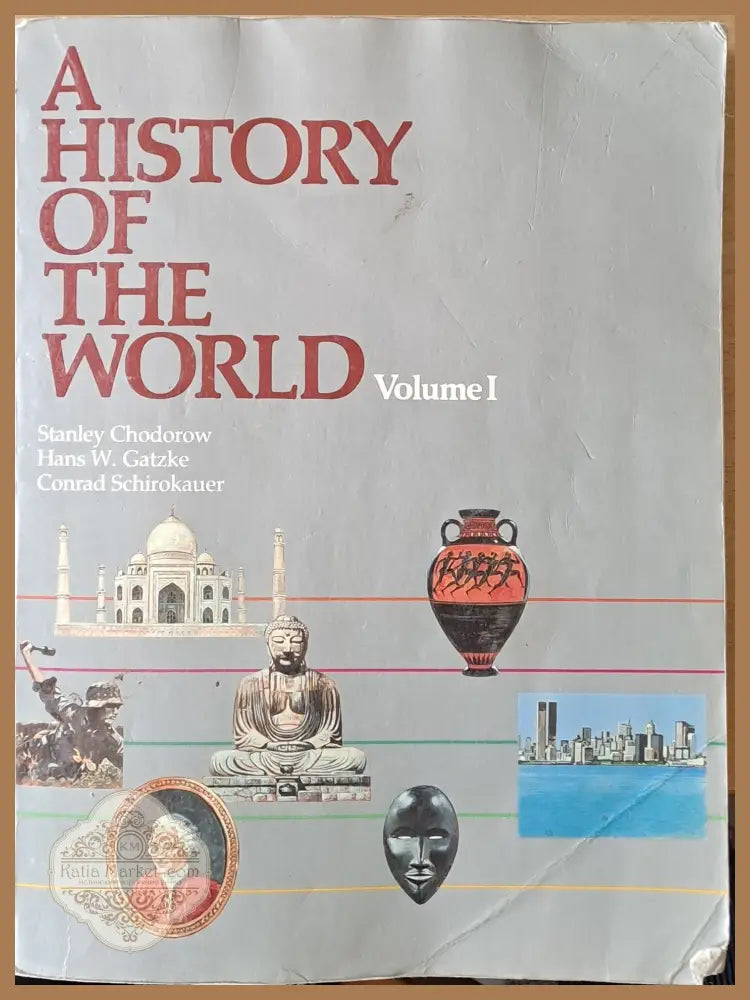 A History of the World Volume I - S. Chodorow H. Gatzke C. Schirokauer - Книги