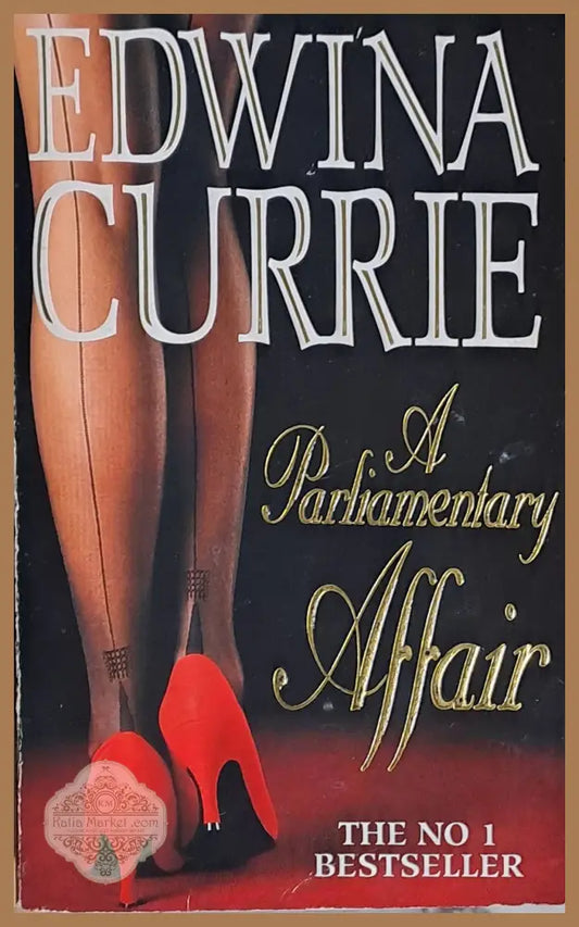 A Parliamentary Affair - Edwina Currie - Книги