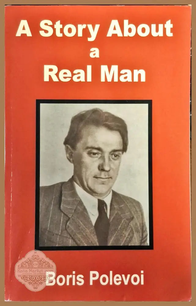 A Story about a Real Man - Boris Polevoi - Книги