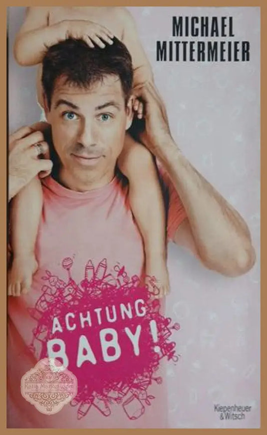 Achtung baby! - Micheal Mittermier