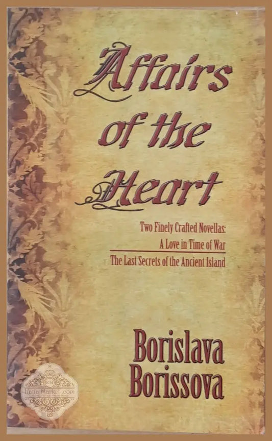 Affairs of the Heart - Borislava Borissova - Книги
