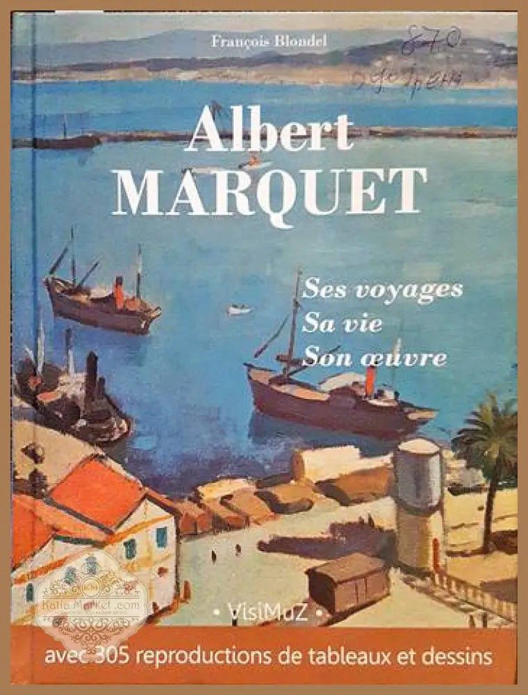 Albert Marquet ses voyages sa vie son œuvre - Albert Marquet - Книги