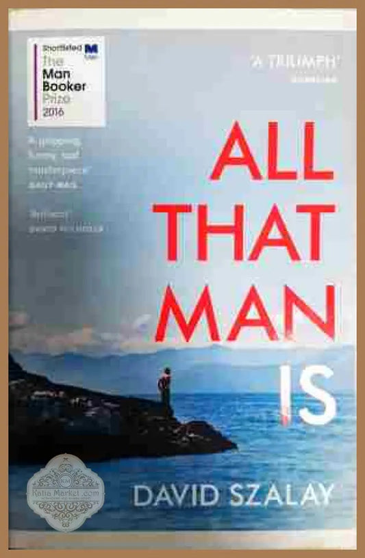 All that man is - David Szalay - Книга
