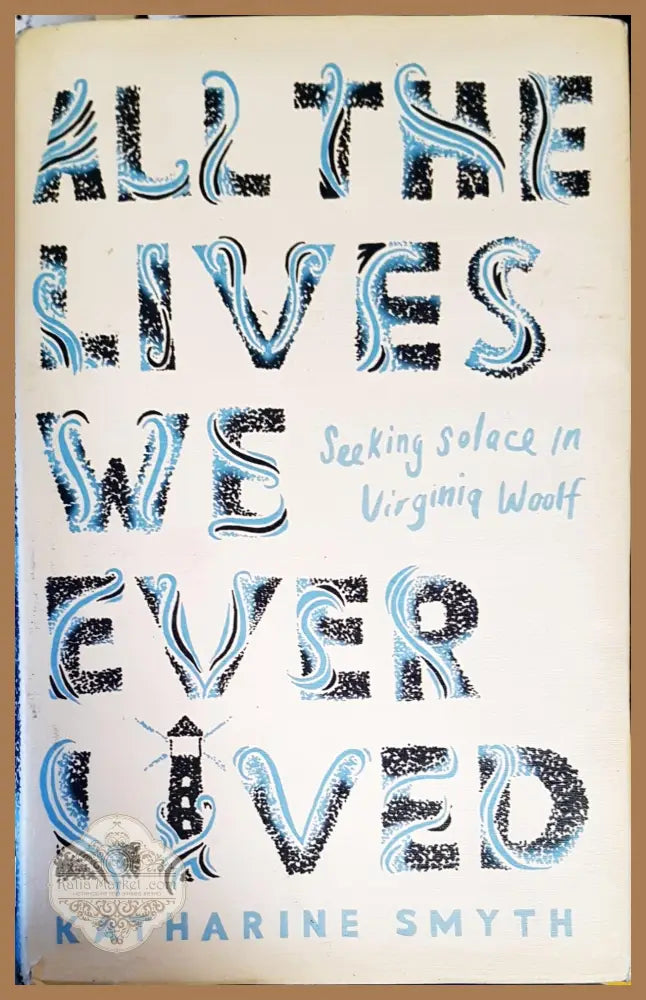 All the lives we ever lived - Katharine Smyth - Книги
