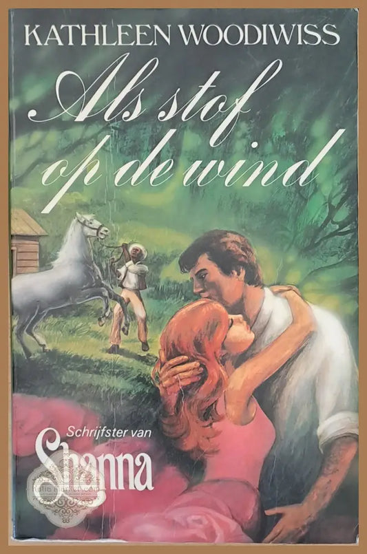 Als stof op de wind - Kathleen Woodiwiss - Книги