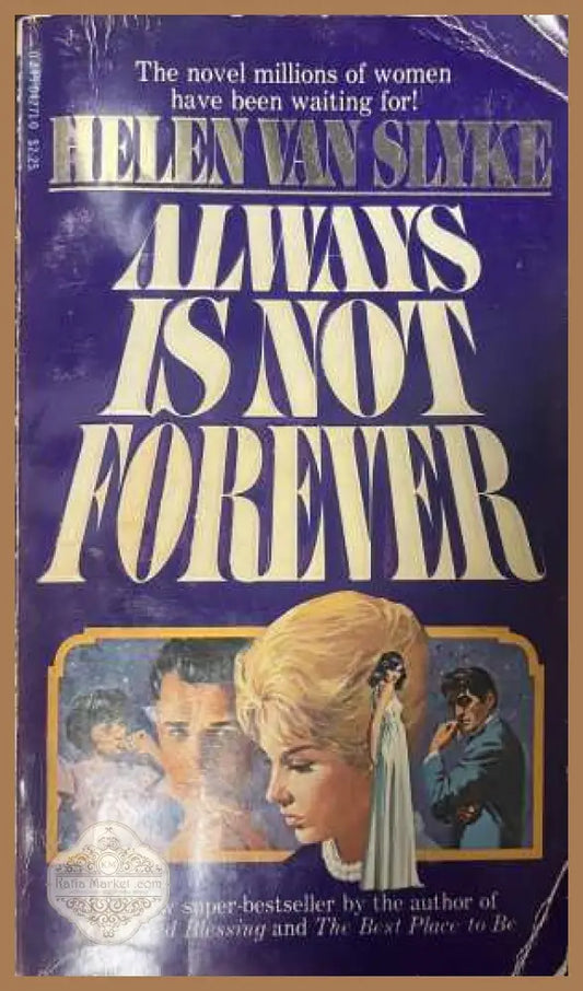 Always Is Not Forever - Helen Van Slyke