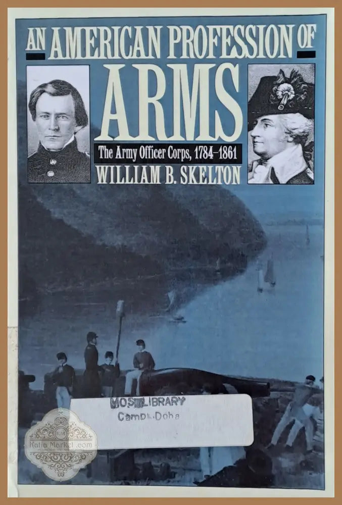 An American Profession of Arms - William B. Skelton - Книги