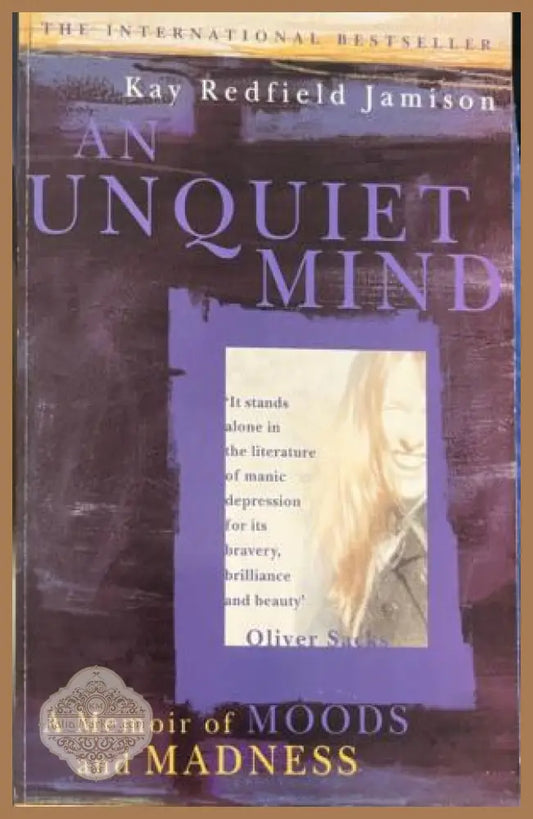 Корица на An Unquiet Mind: A Memoir of Moods and Madness от Kay Redfield Jamison
