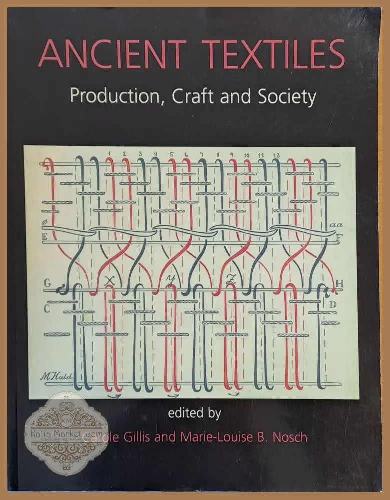 Ancient Textiles. Production Craft and Society - Carole Gillis / Marie-Louise Nosch - Книги