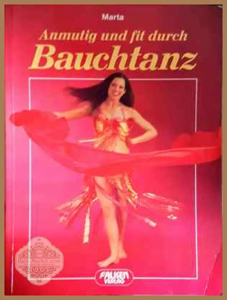 Anmutig und fit durch Bauchtanz - Marta - Книга