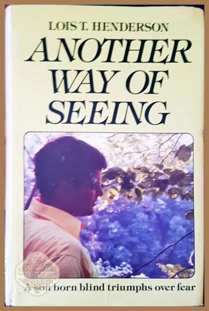 Another way of seeing - Lois T. Henderson - Книги