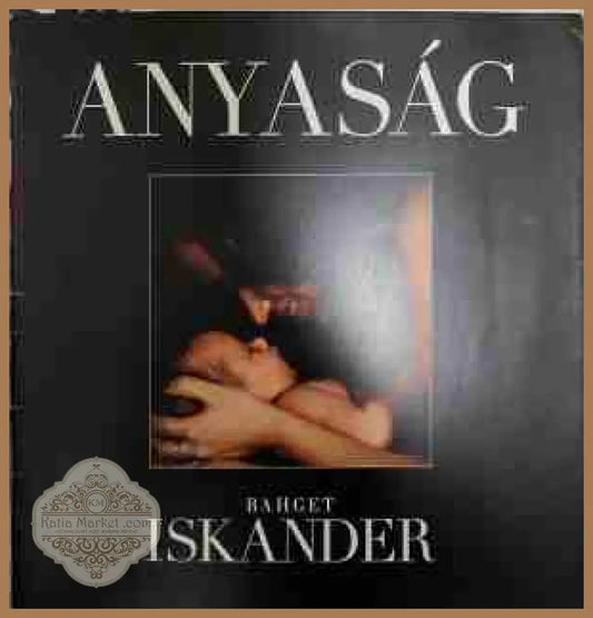Anyaság - Bahget Iskander
