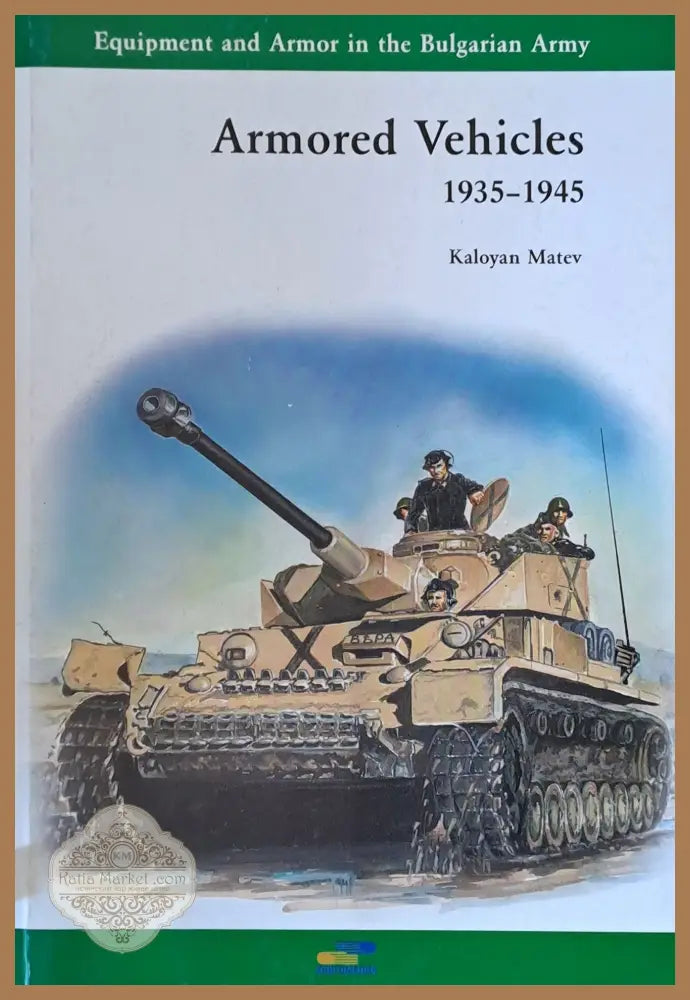 Armored Vehicles 1935-1945 - Kaloyan Matev - Книги