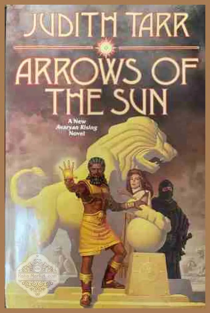 Arrows of the Sun - Judith Tarr