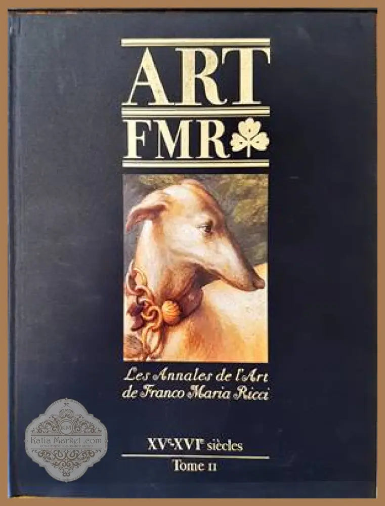Art FMR. Les Annales de l’Art de Franco Maria Ricci. XV-XVIe siecleс. Tome II - Franco Maria Ricci - Книги