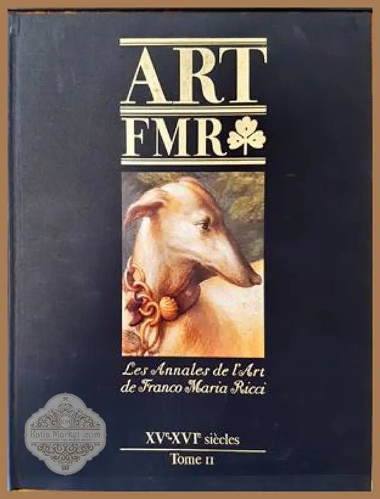 Art FMR. Les Annales de l’Art de Franco Maria Ricci. XV-XVIe siecleс. Tome II - Franco Maria Ricci - Книги