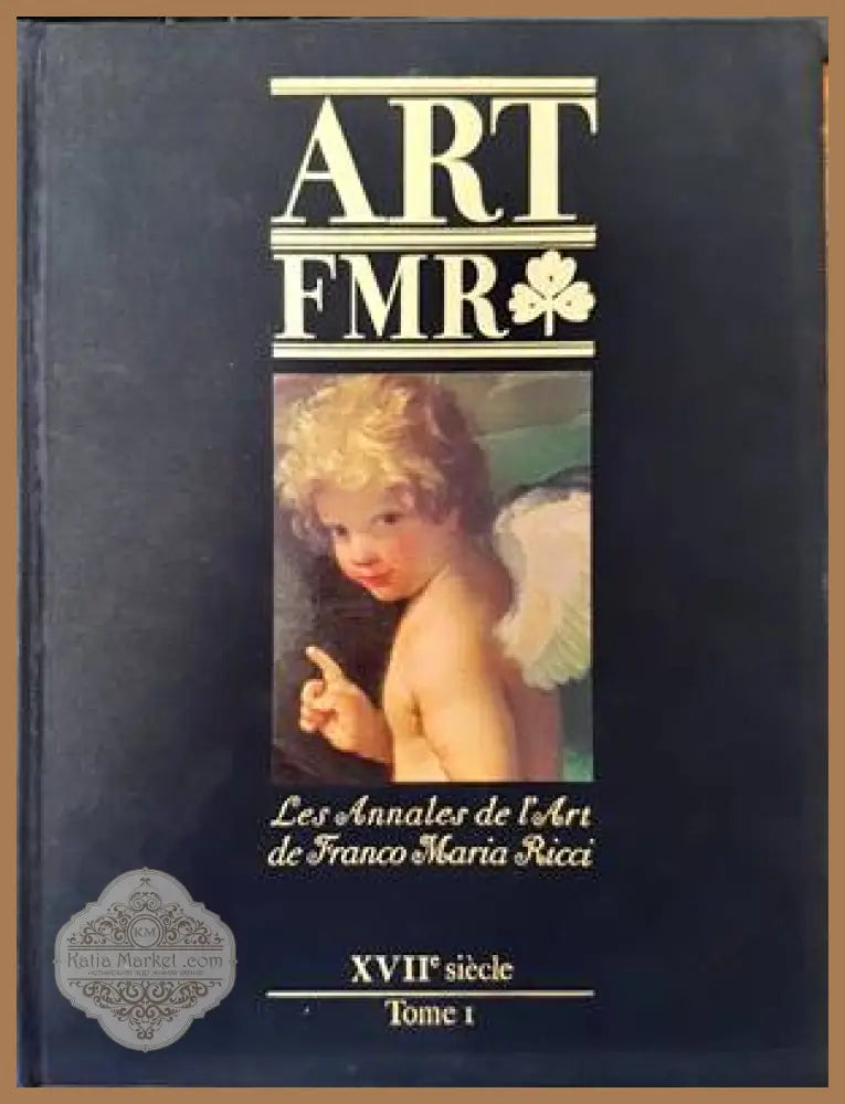 Art FMR. Les Annales de l’Art de Franco Maria Ricci. XVIIe siecle. Tome I - Franco Maria Ricci - Книги