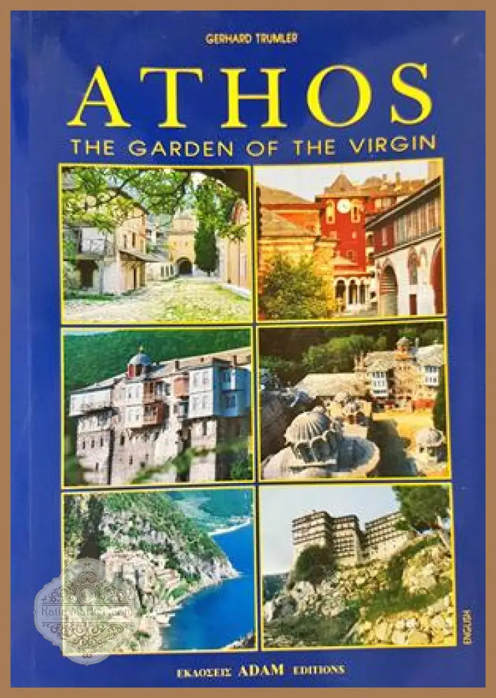 Athos: The Garden of the Virgin - Gerhard Trumler - Книга