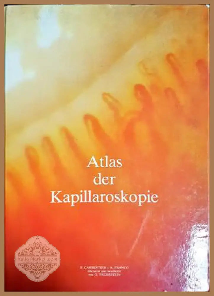 Atlas der Kapillaroskopie – P. Carpentier
