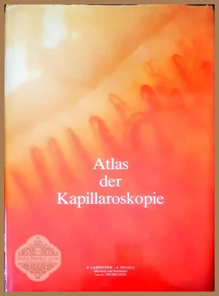 Atlas der Kapillaroskopie - P. Carpentier - Книги