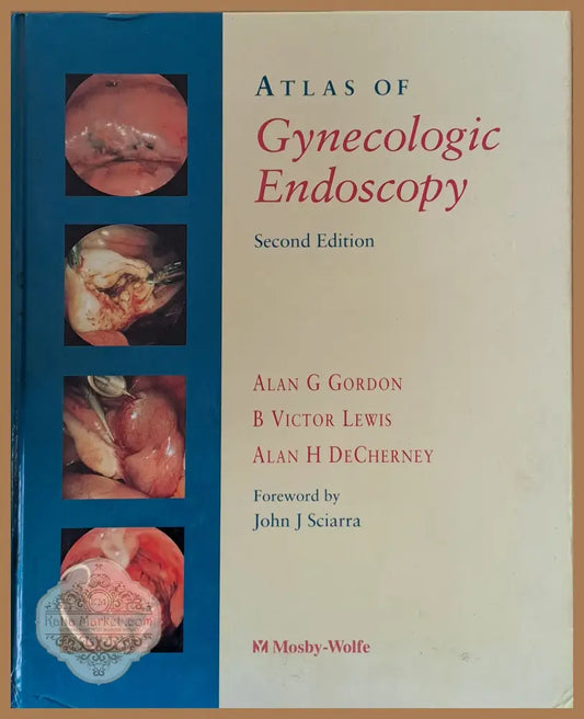 Atlas of Gynecologic Endoscopy second edition - A. Gordon B Victor Lewis A. DeCherney - Книги