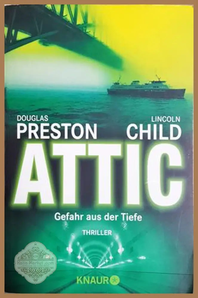 Attic - Gefahr aus der Tiefe - Douglas Preston & Lincoln Child