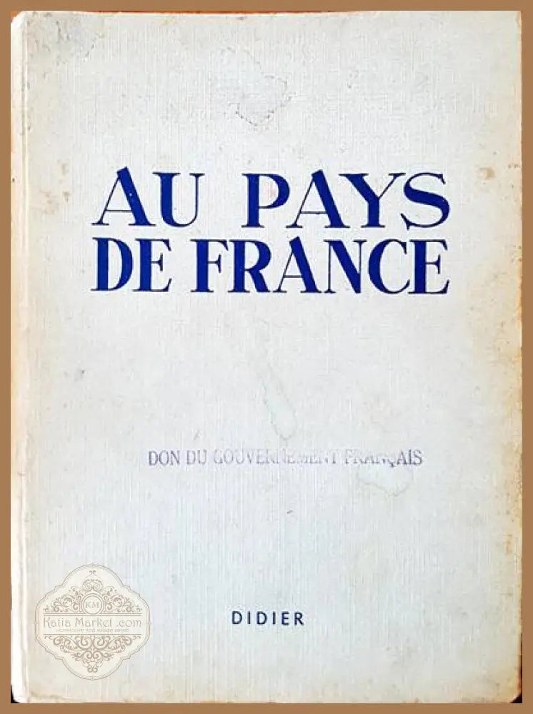 Au pays de france - Авторски колектив - Книги