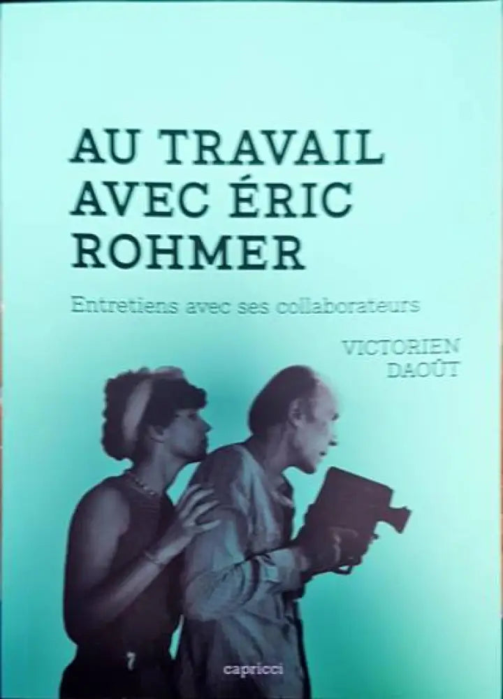 Au travail avec eric rohmer (57) - Книга
