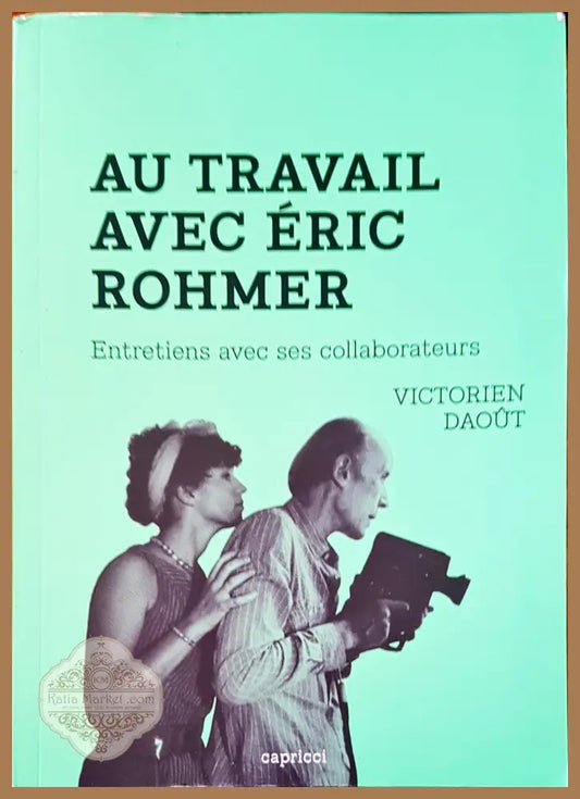 Au travail avec Eric Rohmer - Victorien Daout - Книги