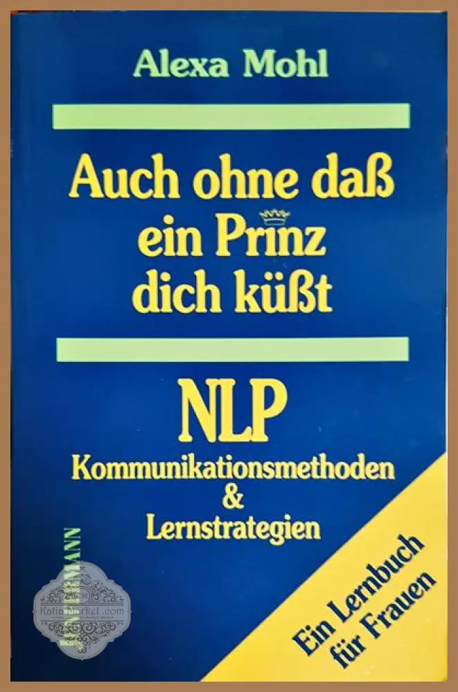 Auch ohne dab ein Prinz dich kubt - Alexa Mohl - Книги