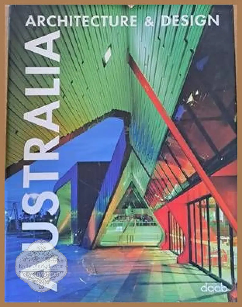 Australia. Architecture and Design - Авторски колектив - Книги