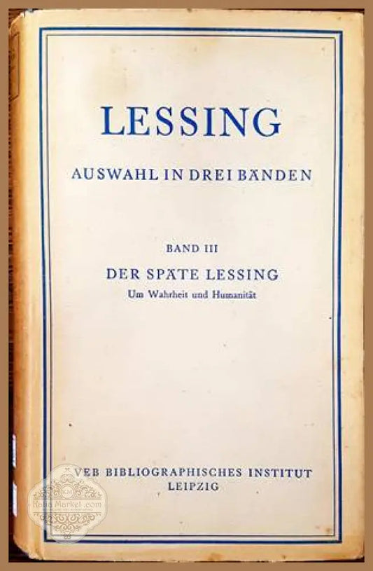 Auswahl in drej Baenden. Band III. Der Spaete Lessing un Wahrheit und Humanitaet - Lessing - Книги
