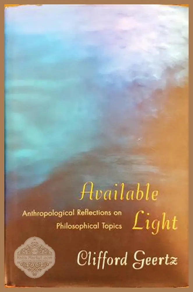 Available Light - Clifford Geertz - Книги