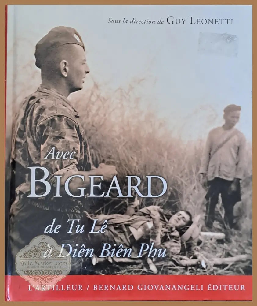 Avec Bigeard de Tu Le a Dien Bien Phu - Bernard Giovaangeli - Книги