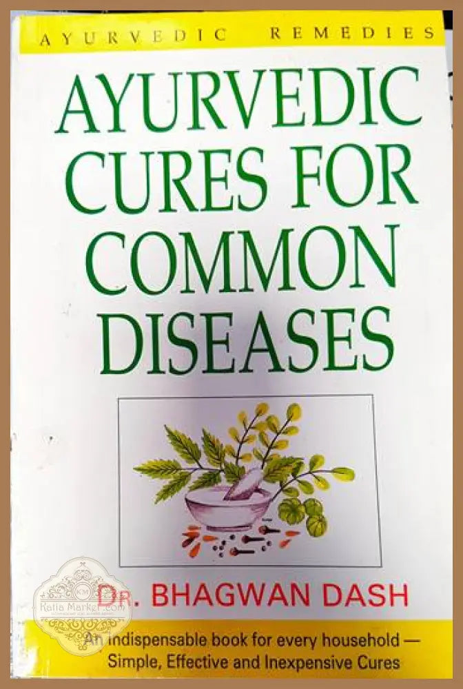 Ayurvedic Cures for Common Diseases - Bhagwan Dash - Книги