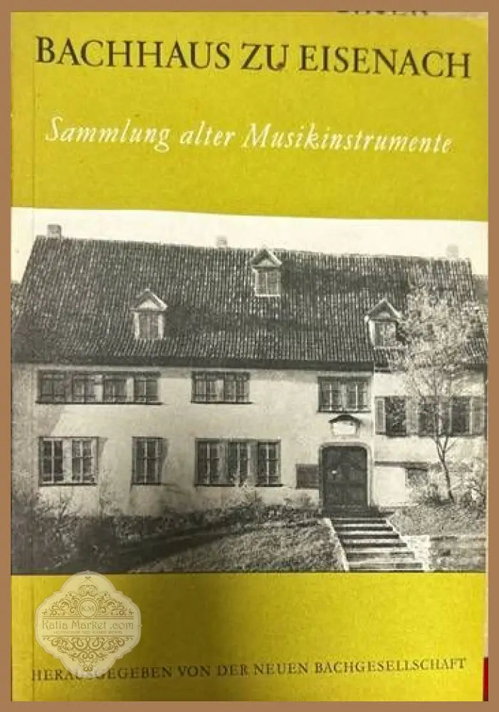 Bachhaus zu eisenach. Sammlung alter Musikinstrumente - Herausgegeben von Der Neuen Bachgesellschaft - Книги