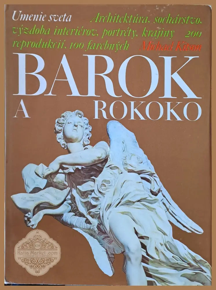 Barok a Rokoko - Umenie sveta: Architektura socharstvo vyzdoba interierov portrety 200 reprodukcii - Michael Kitson