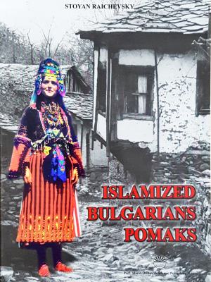 Islamized Bulgarians Pomaks - Stoyan Raichevsky