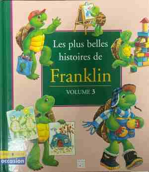 Les plus belles histoires de Franklin. Volume 3 - Paulette Bourgeois