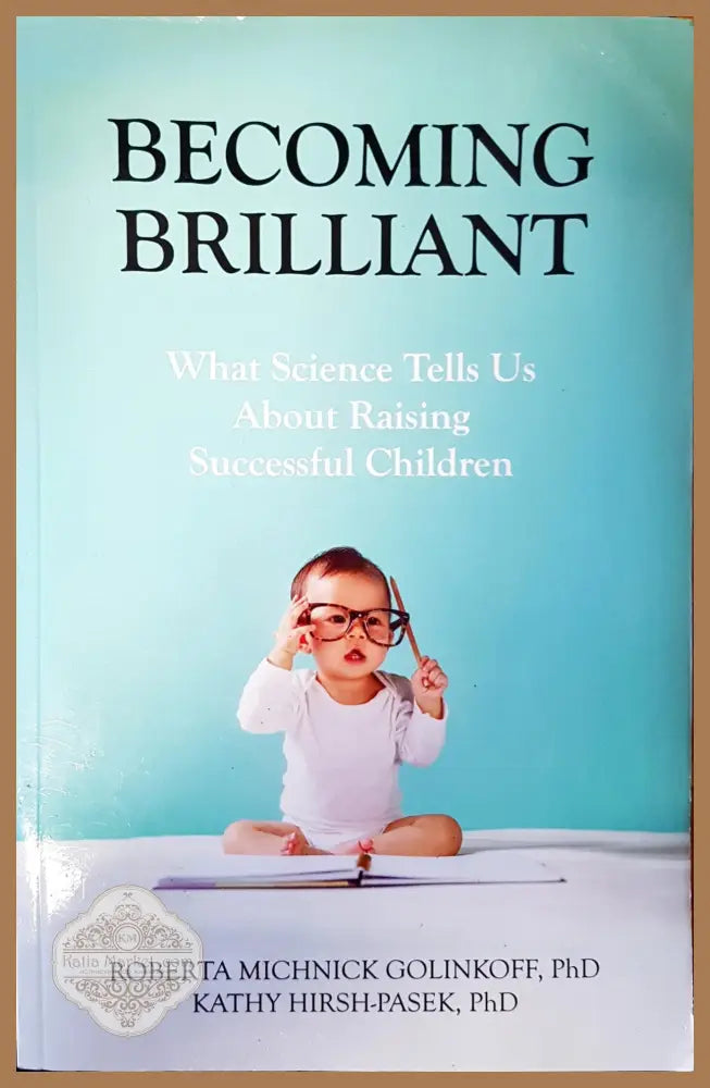 Becoming Brilliant - Roberta Michnick Golinkoff Kathy Hirsh-Pasek - Книги