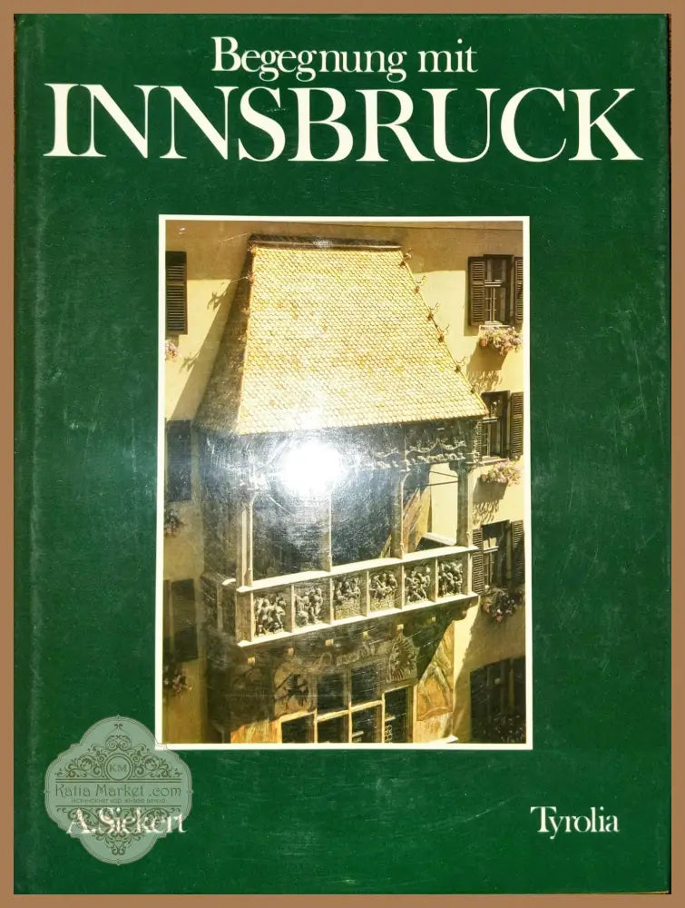 Begegnung mit Innsbruck. - A. Sickert - Книги