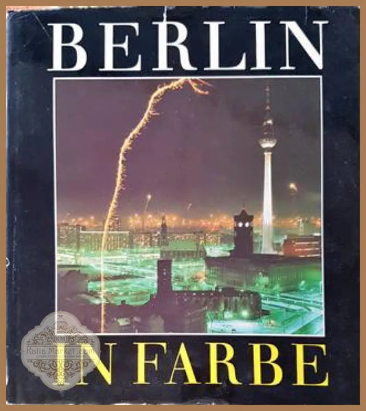 Berlin in Farbe – Klaus Beuchler, Gerhard Kiesling