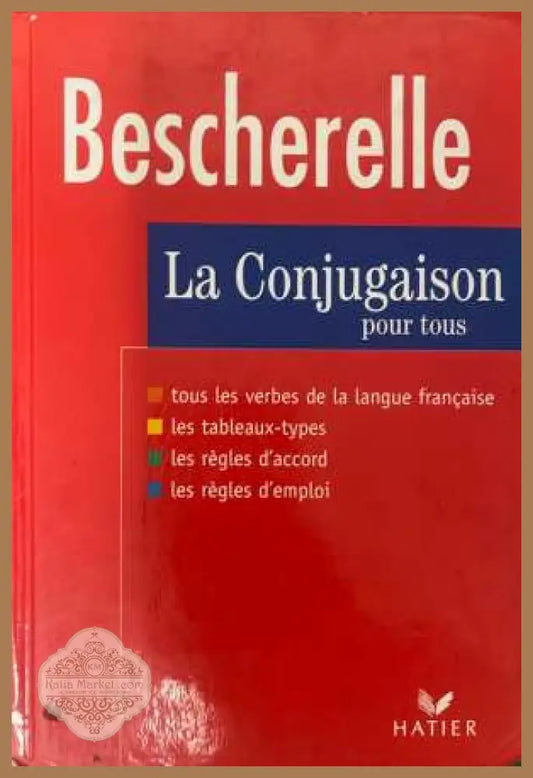 Bescherelle: La Conjugaison pour tous