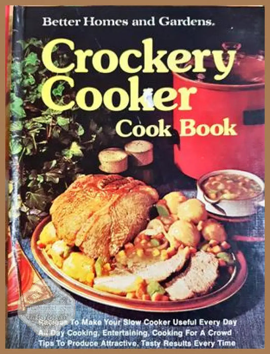 Better Homes and Gardens Crockery Cooker Cook Book