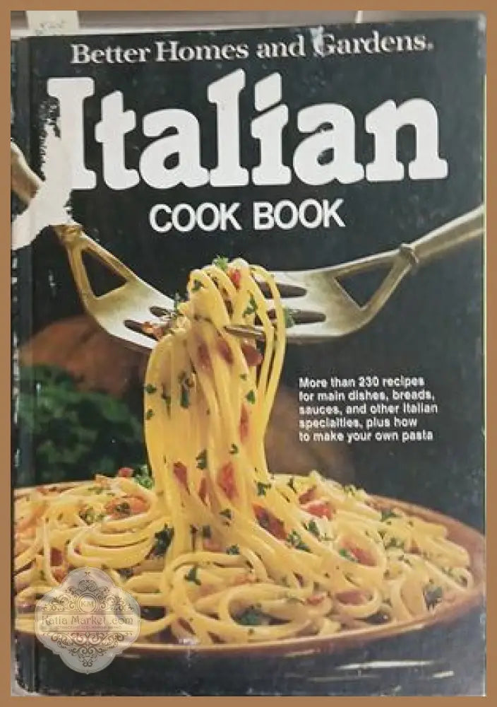 Better Homes and Gardens Italian Cook Book – Meredith Corporation, 1983