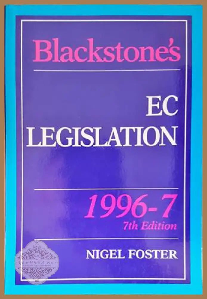 Blackstone's EC Legislation - Nigel Foster